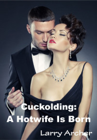 Cuckolding A Hotwife Is BornCoverThumb72dpi